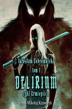 Okładka - Krwiopijca. Tom 1: Delirium - Jarosław Dobrowolski