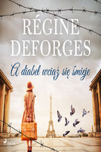 Okładka - A diabeł wciąż się śmieje - Régine Deforges