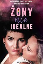 Okładka - Żony (nie)idealne - Magdalena Baryła-Klimek, Katarzyna Klimek