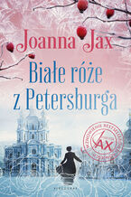 Okładka - Białe róże z Petersburga - Joanna Jax