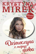 Okładka - Dziewczyna z mojego nieba - Krystyna Mirek