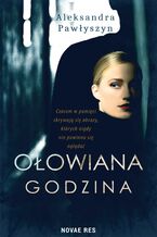 Okładka - Ołowiana godzina - Aleksandra Pawłyszyn