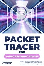Okładka - Packet Tracer for young beginning admins - Damian Strojek, Jerzy Kluczewski, Robert Wszelaki, Marek Smyczek
