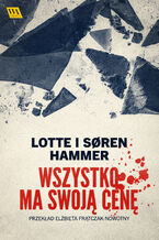 Okładka - Wszystko ma swoją cenę - Lotte Hammer,  Soren Hammer