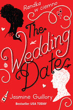 Okładka - The Wedding Date. Randka w ciemno - Jasmine Guillory