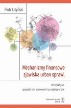 Okładka - Mechanizmy finansowe zjawiska urban sprawl - Piotr Lityński