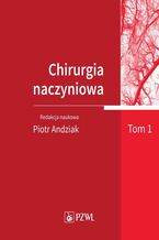 Okładka - Chirurgia naczyniowa Tom 1 - Piotr Andziak