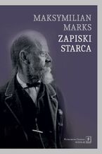 Okładka - Zapiski starca - Maksymilian Marks