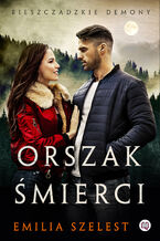 Okładka - Orszak śmierci. Bieszczadzkie demony. Tom 3 - Emilia Szelest