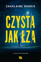 Okładka - Czysta jak łza - Charlaine Harris