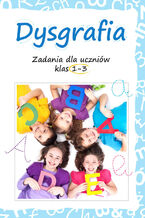 Okładka - Dysgrafia. Zadania dla uczniów klas 1-3 - Lucyna Kasjanowicz