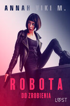 Okładka - Robota do zrobienia  opowiadanie erotyczne - Annah Viki M.