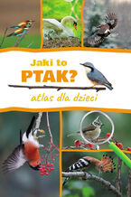 Okładka - Jaki to ptak? Atlas dla dzieci - Dominik Marchowski