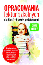 Okładka - Opracowania lektur szkolnych dla klas 1-3 szkoły podstawowej - Agnieszka Nożyńska-Demianiuk