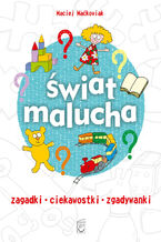 Okładka - Świat malucha - Maciej Maćkowiak