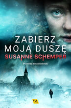 Okładka - Zabierz moją duszę - Susanne Schemper