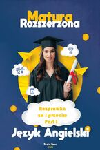 Okładka - Matura rozszerzona,rozprawka za i przeciw,język angielski - Beata Kurec