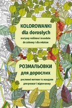 Okładka - Kolorowanki dla dorosłych. Motywy roślinne i mandale do zabawy i dla relaksu - Maja Kanarkowska