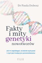 Okładka - Fakty i mity genetyki nowotworów - Dr Paula Dobosz
