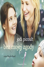 Okładka - Bez mojej zgody - Jodi Picoult