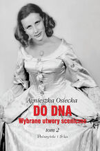 Okładka - Do dna Tom II. Wybrane utwory sceniczne - Agnieszka Osiecka