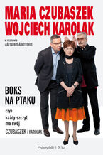 Okładka - BOKS NA PTAKU, czyli każdy szczyt ma swój Czubaszek i Karolak - Maria CZubaszek, Wojciech Karolak, Artur Andrus