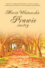 Okładka - Prawie siostry - Maria Ulatowska