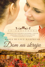 Okładka - Dom na skraju - Kasia Bulicz-Kasprzak