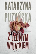 Okładka - Saga o policjantach z Lipowa. Z jednym wyjątkiem. Tom 4 - Katarzyna Puzyńska