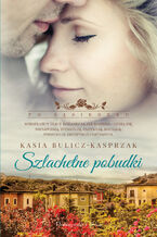 Okładka - Szlachetne pobudki - Kasia Bulicz-Kasprzak