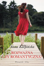 Okładka - Rozważna czy romantyczna ? - Anna Karpińska