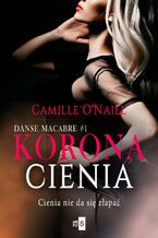 Okładka - Korona cienia. Tom 1 - Camille O'Naill