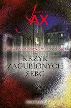 Okładka - Prawda zapisana w popiołach. Tom 2. Krzyk zagubionych serc - Joanna Jax