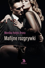 Okładka - Mafijne rozgrywki - Monika Hołyk-Arora