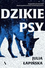 Okładka - Dzikie psy - Julia Łapińska