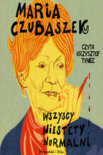 Okładka - Wszyscy niestety normalni - Maria Czubaszek
