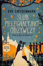 Okładka - Ślub pielęgnacyjno-odżywczy - Eva Swedenmark