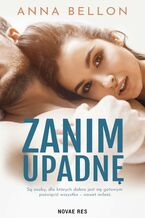 Okładka - Zanim upadnę - Anna Bellon