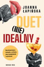 Okładka - Duet (nie)idealny - Joanna Łapińska