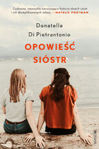 Okładka - Opowieść sióstr - Donatella Di Pietrantonio
