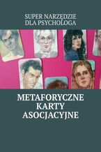 Okładka - Super narzędzie dla psychologa -- metaforyczne karty asocjacyjne - Anastasiya Kolendo-Smirnova