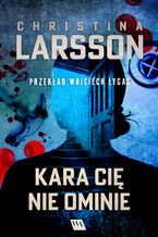 Okładka - Kara cię nie ominie - Christina Larsson