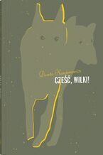 Okładka - Cześć, wilki! - Dorota Kassjanowicz