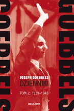 Okładka - Goebbels. Dzienniki 1939-43 Tom 2 - Joseph Goebbels