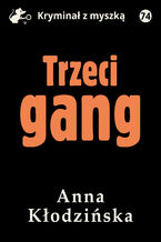 Okładka - Trzeci gang - Anna Kłodzińska