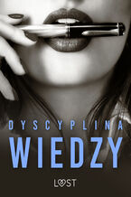 Okładka - Dyscyplina wiedzy: 12 opowiadań erotycznych - Catrina Curant, M. Martinez & K. Krakowiak, Black Chanterelle, SheWolf, Annah Viki M., Mila Lipa