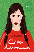 Okładka - Córka dworzanina - Dorte Roholte