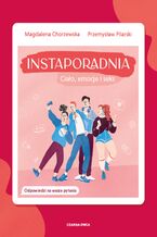 Okładka - Instaporadnia. Ciało, emocje i seks - Magdalena Chorzewska, Przemysław Pilarski