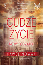 Okładka - Cudze życie. Nowy początek - Paweł Nowak