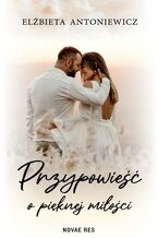 Okładka - Przypowieść o pięknej miłości - Elżbieta Antoniewicz